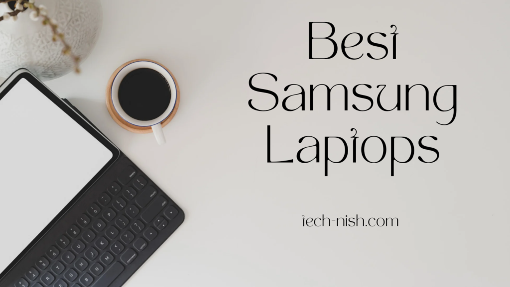 Best Samsung Laptops 