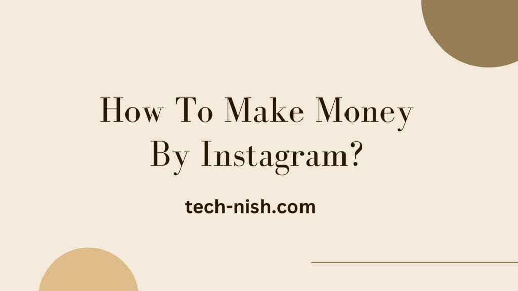 How To Make Money By Instagram?