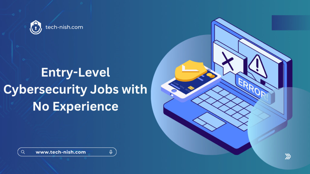 Entry-Level Cybersecurity Jobs with No Experience