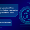 Google Launched Free cybersecurity Online courses for College Students 2025